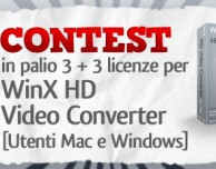 CONTEST WinXDVD: in palio 3 + 3 licenze gratuite per WinX HD Video Converter [Utenti Mac e Windows] [VINCITORI]