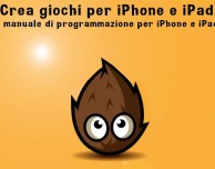 Crea giochi per iPhone e iPad: il nuovo libro di Roberto Mazzone