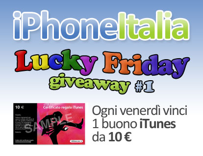 iPhoneItalia Lucky Friday #1: vinci un buono iTunes da 10 €!