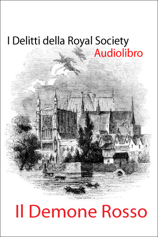 Delitti della Royal Society – Il Demone rosso – di Leon Dacoste, l’audiolibro su AppStore