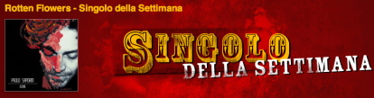 Singolo della settimana: Rotten Flowers di Paolo Saporiti