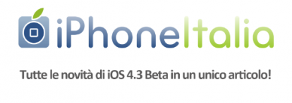 Tutte le novità di iOS 4.3 Beta in un unico articolo!