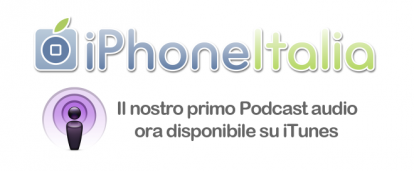 iPhoneItalia Podcast, la prima puntata disponibile su iTunes! [AGGIORNATO]
