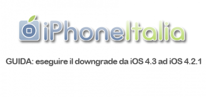 GUIDA: eseguire il downgrade da iOS 4.3 ad iOS 4.2.1 o precedenti firmware