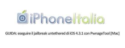 GUIDA: eseguire il jailbreak untethered di iOS 4.3.1 con PwnageTool [Mac]