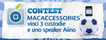 CONTEST “MACACCESSORIES™”: vinci 3 custodie e uno Speaker Aiino – SOLO FACEBOOK [VINCITORI]