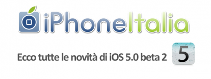 Ecco tutte le novità di iOS 5.0 beta 2