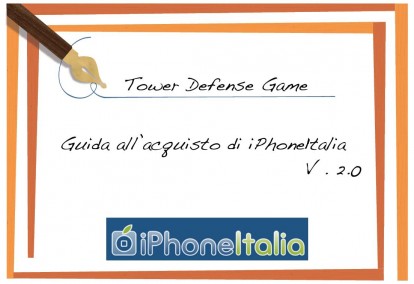 “Tower Defense” su iOS: la guida all’acquisto di iPhoneItalia v.2.0 (AGGIORNATA 2.1)