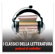I Classici della Letteratura – Podcast di Audiolibri: tanti audiolibri gratuiti resi disponibli grazie alla Rai!