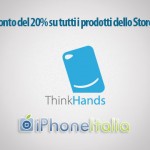 iPhoneItalia e Thinkhands vi regalano uno sconto del 20% su tutti i prodotti acquistabili dallo store