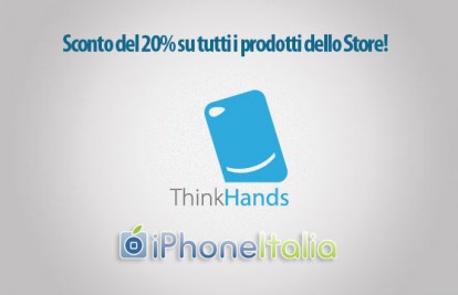 iPhoneItalia e Thinkhands vi regalano uno sconto del 20% su tutti i prodotti acquistabili dallo store