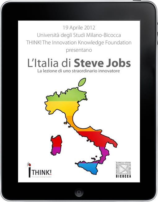 THINK Innovation e l’Università Bicocca di Milano presentano “L’Italia di Steve Jobs”