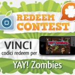 CONTEST: vinci 3 codici redeem per YAY! Zombies [VINCITORI]