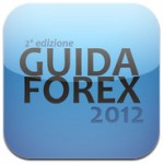Guida Forex 2012: il manuale che fornisce informazioni utili sul mercato dello scambio di valuta estera
