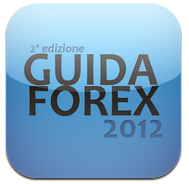 Guida Forex 2012: il manuale che fornisce informazioni utili sul mercato dello scambio di valuta estera