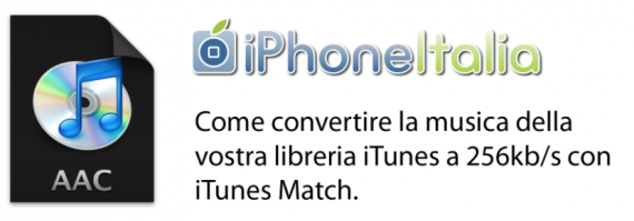 Come convertire la musica della vostra libreria iTunes a 256kb/s con iTunes Match – Guida