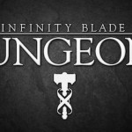 Infinity Blade Dungeons è “in attesa”