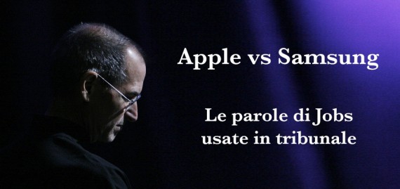 Le parole di Jobs contro Android vengono usate da Samsung in tribunale