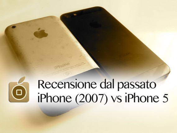 Recensione dal passato: iPhone (2007) e iOS 2.0 vs iPhone 5 | Video