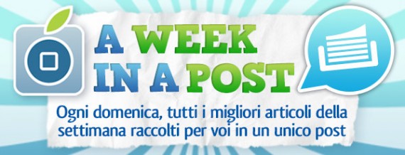 A Week in a Post – 04/05/2014: il meglio della settimana su iPhoneItalia