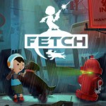 Fetch – L’avventura a cartoni animati di un bambino e del suo cane, più alieni, robot e pirati!