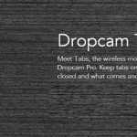 “Tabs”: da Dropcam un nuovo accessorio per sorvegliare casa e oggetti