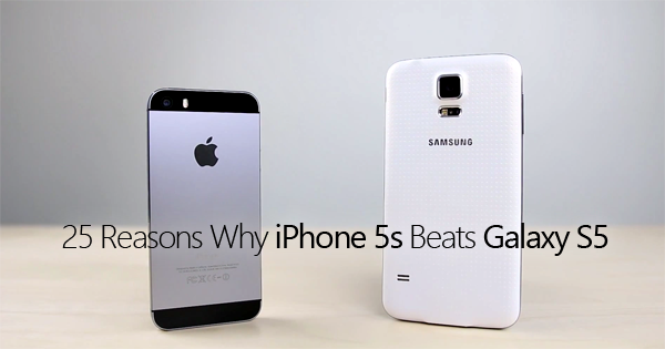 25 motivi per cui l’iPhone 5s è migliore del Galaxy S5 (e viceversa)