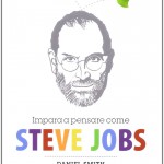 Il libro “Impara a pensare come Steve Jobs” di Daniel Smith è disponibile su Amazon