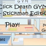 Click Death Gym: gli Stickman in palestra… devono morire