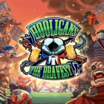 Hooligans “The Bravest”: aiuta a riportare il calcio in questo mondo virtuale