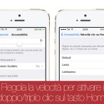 Come regolare la velocità per attivare doppio o triplo clic sul tasto Home – Noob’s Corner