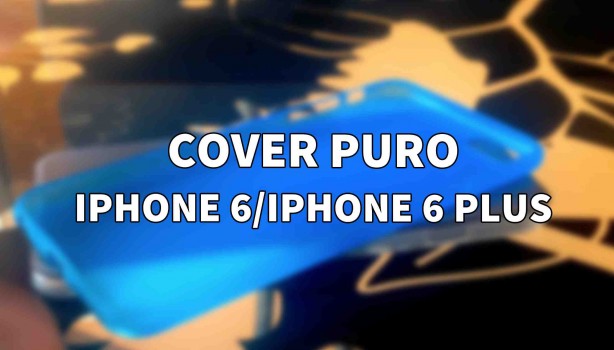 Cover iPhone 6 e iPhone 6 Plus PURO: la recensione di iPhoneItalia