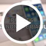 iPhone 6: cosa non mi è piaciuto | VIDEO