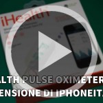 iHealth Wireless Pulse Oximeter – La recensione di iPhoneItalia [VIDEO]