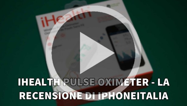 iHealth Wireless Pulse Oximeter – La recensione di iPhoneItalia [VIDEO]