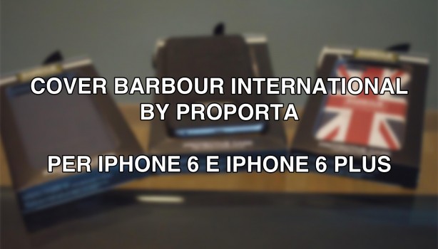 Cover Barbour International per iPhone 6 e 6 Plus (by Proporta) – La recensione di iPhoneItalia