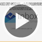 Inbox by Gmail – La video-preview di iPhoneItalia
