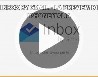 Inbox by Gmail – La video-preview di iPhoneItalia