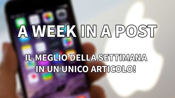 A Week in a Post 19/4/2015: preordini di Apple Watch, iOS 8.4 e Apple Pay in Italia
