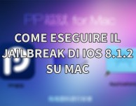 GUIDA: come eseguire il Jailbreak di iOS 8.1.2 su iPhone con PP – MAC