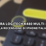 Tastiera Logitech K480 Multi-Device – La video-recensione di iPhoneItalia