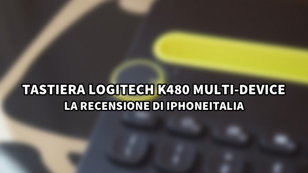 Tastiera Logitech K480 Multi-Device – La video-recensione di iPhoneItalia