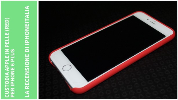 Custodia Apple in Pelle (RED) per iPhone 6 Plus – La recensione di iPhoneItalia [VIDEO]