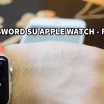 1Password su Apple Watch – Le password “a portata di polso” [VIDEO]