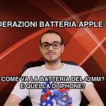 Apple Watch 42mm: come va la batteria? E quella di iPhone? [VIDEO]