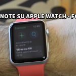 Evernote su Apple Watch (in mancanza dell’app ufficiale delle note) – Focus [VIDEO]