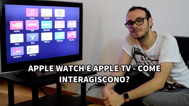 Apple Watch e Apple TV: come interagiscono? [VIDEO]