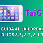 GUIDA: come eseguire il Jailbreak di iOS 8.3, 8.2 e 8.1.3 su iPhone con TaiG – WINDOWS