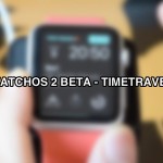 watchOS 2: focus sul TimeTravel [VIDEO]