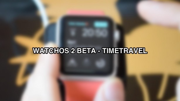 watchOS 2: focus sul TimeTravel [VIDEO]